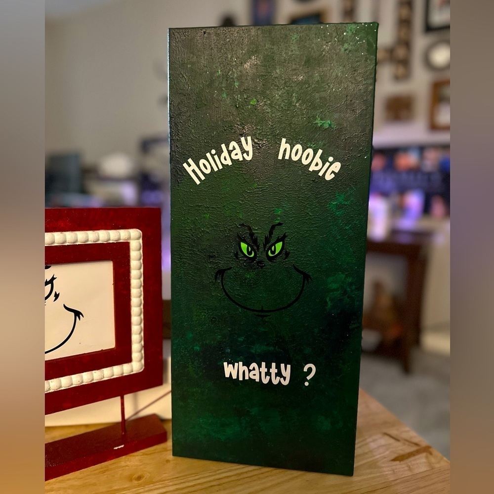 Grinch Holiday hoobie whatty? Wall art